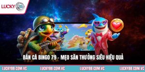 Bắn Cá Bingo 79 - Mẹo Săn Thưởng Siêu Hiệu Quả
