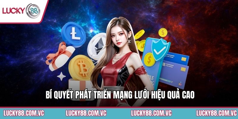 Bí quyết phát triển mạng lưới hiệu quả cao