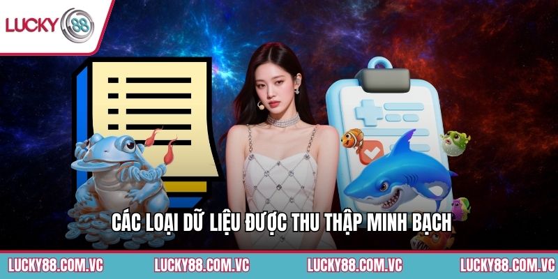 Các loại dữ liệu được thu thập minh bạch