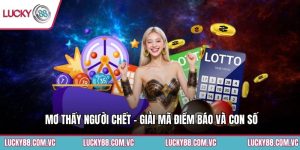 Mơ Thấy Người Chết - Giải Mã Điềm Báo Và Con Số