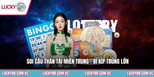 Soi Cầu Thần Tài Miền Trung - Bí Kíp Trúng Lớn