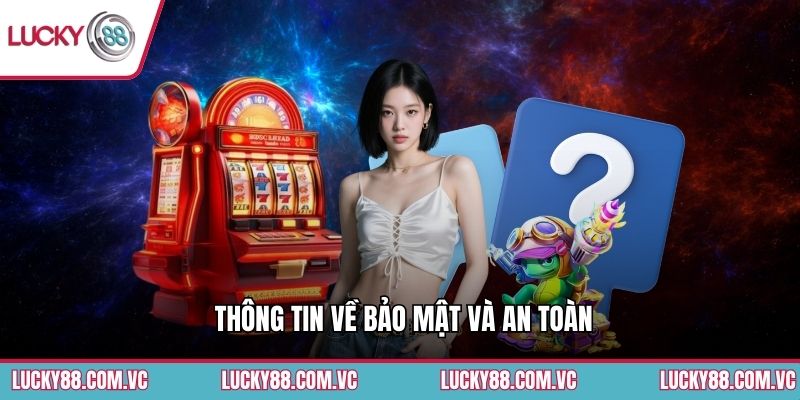 Thông tin về bảo mật và an toàn